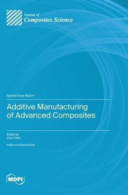 bokomslag Additive Manufacturing of Advanced Composites