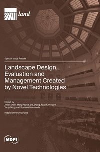 bokomslag Landscape Design, Evaluation and Management Created by Novel Technologies