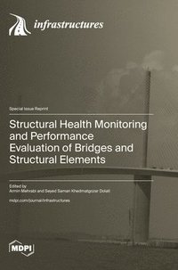 bokomslag Structural Health Monitoring and Performance Evaluation of Bridges and Structural Elements