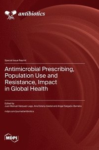 bokomslag Antimicrobial Prescribing, Population Use and Resistance, Impact in Global Health