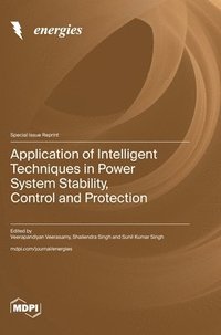 bokomslag Application of Intelligent Techniques in Power System Stability, Control and Protection