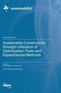 bokomslag Sustainable Construction through Utilization of Optimization Tools and Experimental Methods
