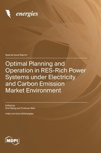 bokomslag Optimal Planning and Operation in RES-Rich Power Systems under Electricity and Carbon Emission Market Environment