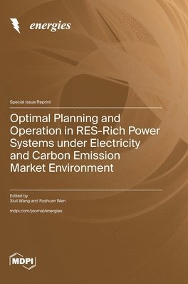bokomslag Optimal Planning and Operation in RES-Rich Power Systems under Electricity and Carbon Emission Market Environment