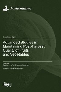 bokomslag Advanced Studies in Maintaining Post-harvest Quality of Fruits and Vegetables