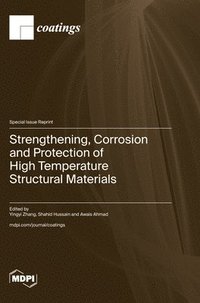 bokomslag Strengthening, Corrosion and Protection of High Temperature Structural Materials