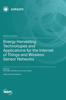 bokomslag Energy Harvesting Technologies and Applications for the Internet of Things and Wireless Sensor Networks