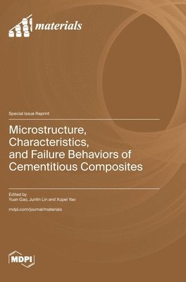 bokomslag Microstructure, Characteristics, and Failure Behaviors of Cementitious Composites