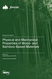 bokomslag Physical and Mechanical Properties of Wood- and Bamboo-Based Materials