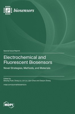 Electrochemical and Fluorescent Biosensors: Novel Strategies, Methods, and Materials 1