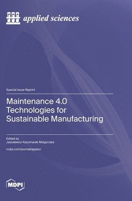 Maintenance 4.0 Technologies for Sustainable Manufacturing, Inbunden