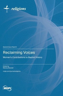 Reclaiming Voices: Women's Contributions to Baptist History 1