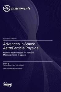 bokomslag Advances in Space AstroParticle Physics