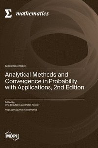 bokomslag Analytical Methods and Convergence in Probability with Applications, 2nd Edition