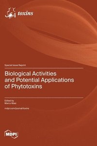 bokomslag Biological Activities and Potential Applications of Phytotoxins