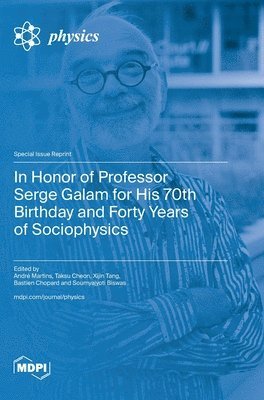 bokomslag In Honor of Professor Serge Galam for His 70th Birthday and Forty Years of Sociophysics