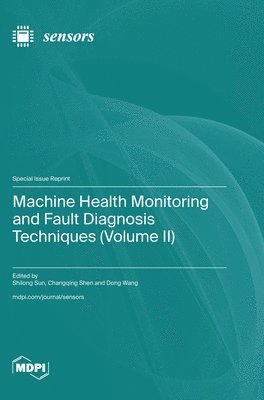 Machine Health Monitoring and Fault Diagnosis Techniques (Volume II) 1