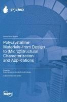 bokomslag Polycrystalline Materials-from Design to (Micro)Structural Characterization and Applications