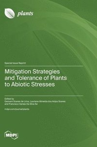 bokomslag Mitigation Strategies and Tolerance of Plants to Abiotic Stresses