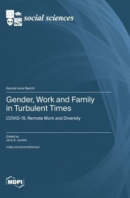 bokomslag Gender, Work and Family in Turbulent Times: COVID-19, Remote Work and Diversity