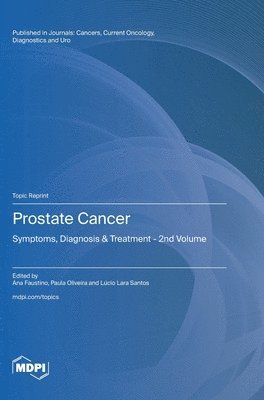 Prostate Cancer: Symptoms, Diagnosis & Treatment - 2nd Volume 1