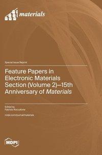 bokomslag Feature Papers in Electronic Materials Section (Volume 2): 15th Anniversary of Materials