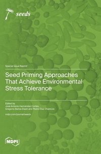 bokomslag Seed Priming Approaches That Achieve Environmental Stress Tolerance