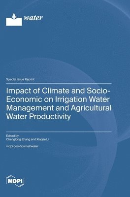 bokomslag Impact of Climate and Socio-Economic on Irrigation Water Management and Agricultural Water Productivity