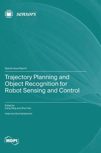 bokomslag Trajectory Planning and Object Recognition for Robot Sensing and Control