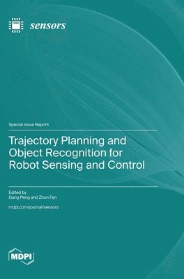 bokomslag Trajectory Planning and Object Recognition for Robot Sensing and Control