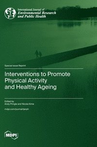 bokomslag Interventions to Promote Physical Activity and Healthy Ageing