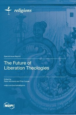 bokomslag The Future of Liberation Theologies