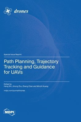 bokomslag Path Planning, Trajectory Tracking and Guidance for UAVs