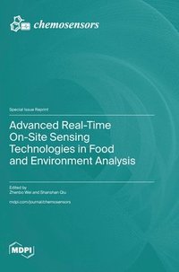 bokomslag Advanced Real-Time On-Site Sensing Technologies in Food and Environment Analysis