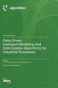 bokomslag Data-Driven Intelligent Modeling and Optimization Algorithms for Industrial Processes