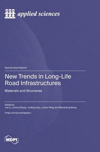 bokomslag New Trends in Long-Life Road Infrastructures: Materials and Structures