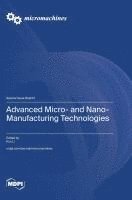 bokomslag Advanced Micro- and Nano-Manufacturing Technologies