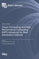 bokomslag Cloud Computing and High Performance Computing (HPC) Advances for Next Generation Internet