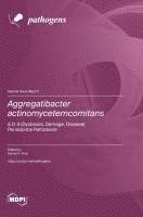 bokomslag Aggregatibacter actinomycetemcomitans: A D-3 (Dysbiosis, Damage, Disease) Periodontal Pathobiont