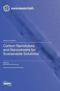 bokomslag Carbon Nanotubes and Nanosheets for Sustainable Solutions