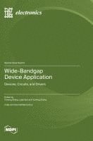 bokomslag Wide-Bandgap Device Application: Devices, Circuits, and Drivers