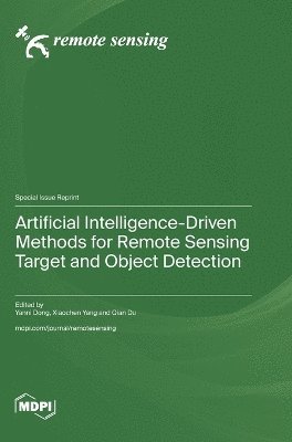 bokomslag Artificial Intelligence-Driven Methods for Remote Sensing Target and Object Detection