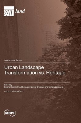 bokomslag Urban Landscape Transformation vs. Heritage