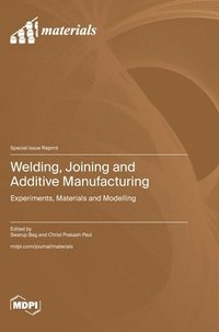 bokomslag Welding, Joining and Additive Manufacturing