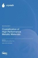 bokomslag Crystallization of High Performance Metallic Materials