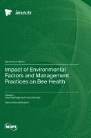 bokomslag Impact of Environmental Factors and Management Practices on Bee Health