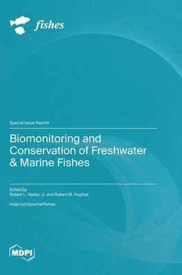 Biomonitoring and Conservation of Freshwater & Marine Fishes 1