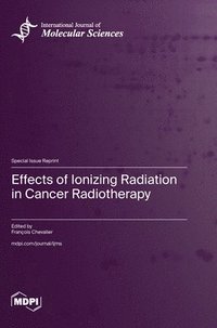 bokomslag Effects of Ionizing Radiation in Cancer Radiotherapy