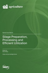bokomslag Silage Preparation, Processing and Efficient Utilization