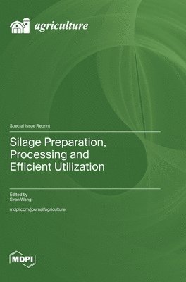 bokomslag Silage Preparation, Processing and Efficient Utilization